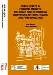 Three essays in financial markets. The bright side of financial derivatives: options trading and firm innovation