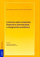 Lecturas sobre economía financiera internacional e integración económica ". Homenaje al profesor D. Félix Varela Parache"