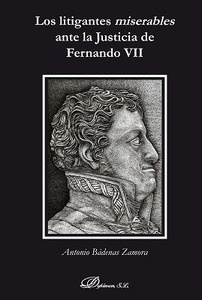 Litigantes miserables ante la Justicia de Fernando VII, Los