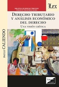 Derecho Tributario Y Análisis Económico Del Derecho "UNA VISION CRITICA"