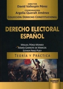 Derecho Electoral Español. Teoría y práctica