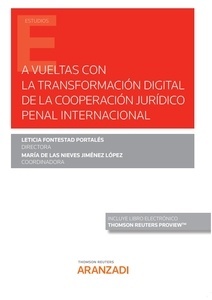 A vueltas con la transformación digital de la cooperación jurídico penal internacional (Papel + e-book)
