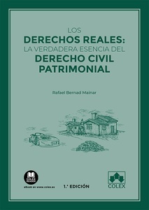 Derechos reales, Los: la verdadera esencia del Derecho civil patrimonial