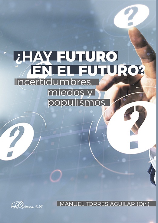 ¿Hay futuro en el futuro? "incertidumbres, miedos y populismos"