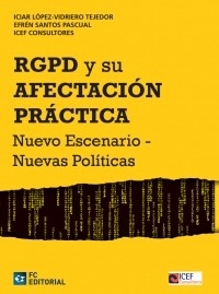 RGPD y su afectación práctica. "Nuevo escenario- nuevas politicas"