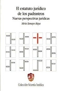 Estatuto jurídico de los padrastros, El. Nuevas perspectivas jurídicas