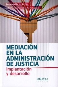 Mediación en la administración de justicia, La "Implantacion y desarrollo"