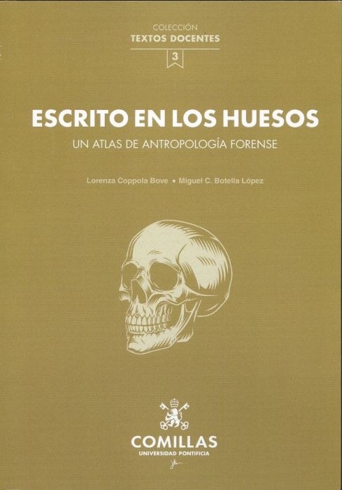 Escrito en los huesos. Un atlas de antropología forense