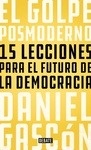 El golpe posmoderno "15 lecciones para el futuro de la Democracia"