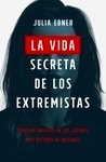 Vida secreta de los extremistas, La.