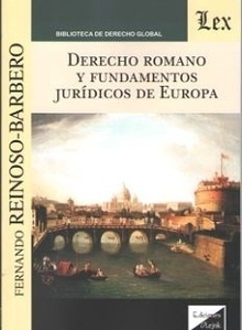 Derecho romano y fundamentos jurídicos de Europa