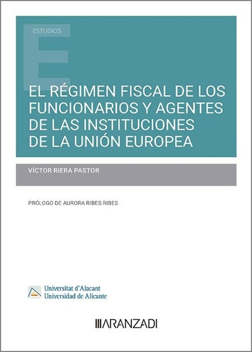 El Régimen Fiscal de los Funcionarios y Agentes de las Instituciones de la Unión Europea (Dúo)