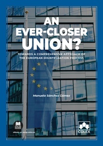 An ever-closer Union? Towards a comprehensive approach of the european disintegration process