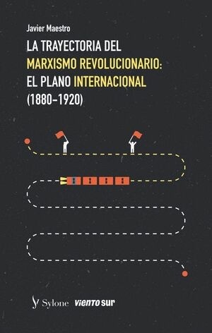 La Trayectoria del marxismo revolucionario "El plano internacional (1880-1920)"