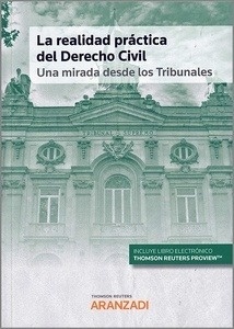 Realidad práctica del derecho civil, La: "una mirada desde los tribunales"