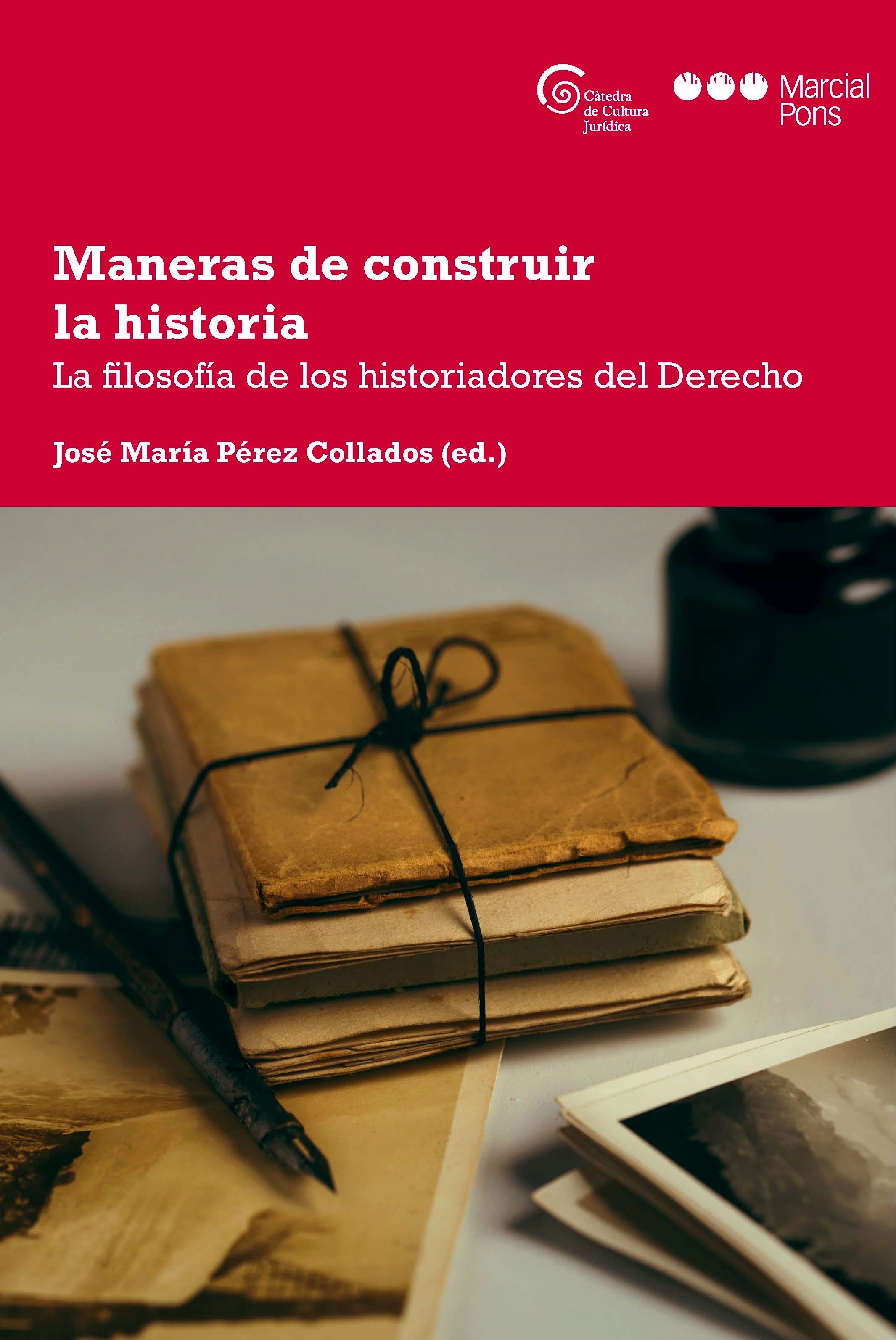 Maneras de construir la historia. La filosofía de los historiadores del Derecho