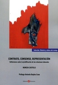 Contrato, consenso, representación. Reflexiones sobre la juridificación de las relaciones laborales.