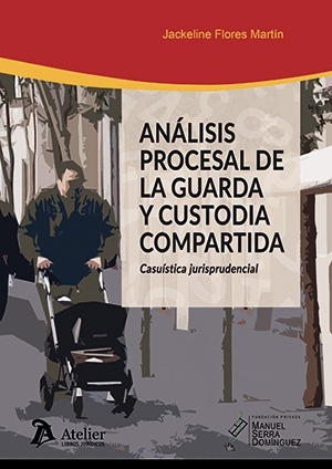 Análisis procesal de la guarda y custodia compartida "Casuística jurisprudencial"