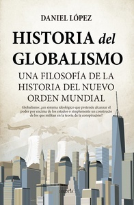 Historia del globalismo. Una filosofía de la historia del nuevo orden mundial