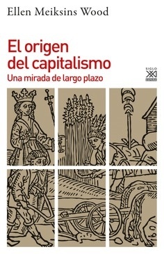 El origen del capitalismo "Una mirada de largo plazo"