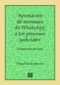 Aportación de mensajes de whatsapp a los procesos judiciales