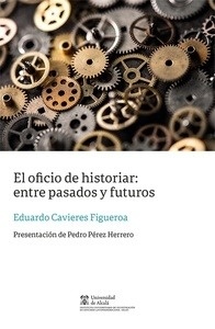 Oficio de historiar, El "Entre pasados y futuros"