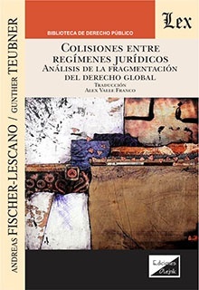 Colisiones Entre Régimenes Juridicos "Análisis de la fragmentación del derecho global"