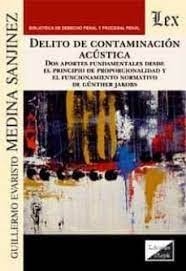 Delito de contaminacion acustica "Dos aportes fundamentales desde el principio de proporcionalidad y el funcionamiento normativo de Gunther Jakobs"