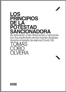 Principios de la potestad sancionadora, Los "Su aplicación a las infracciones y sanciones por incumplimiento de las normas dictadas durante el estado de alarma (Covid 19)"