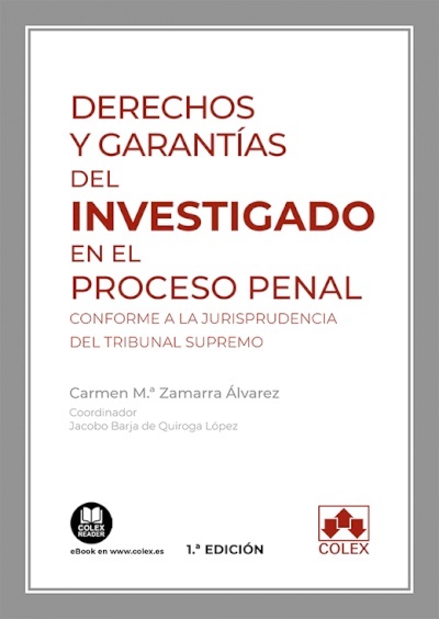 Derechos y garantías del investigado en el proceso penal conforme a la jurisprudencia del Tribunal Supremo