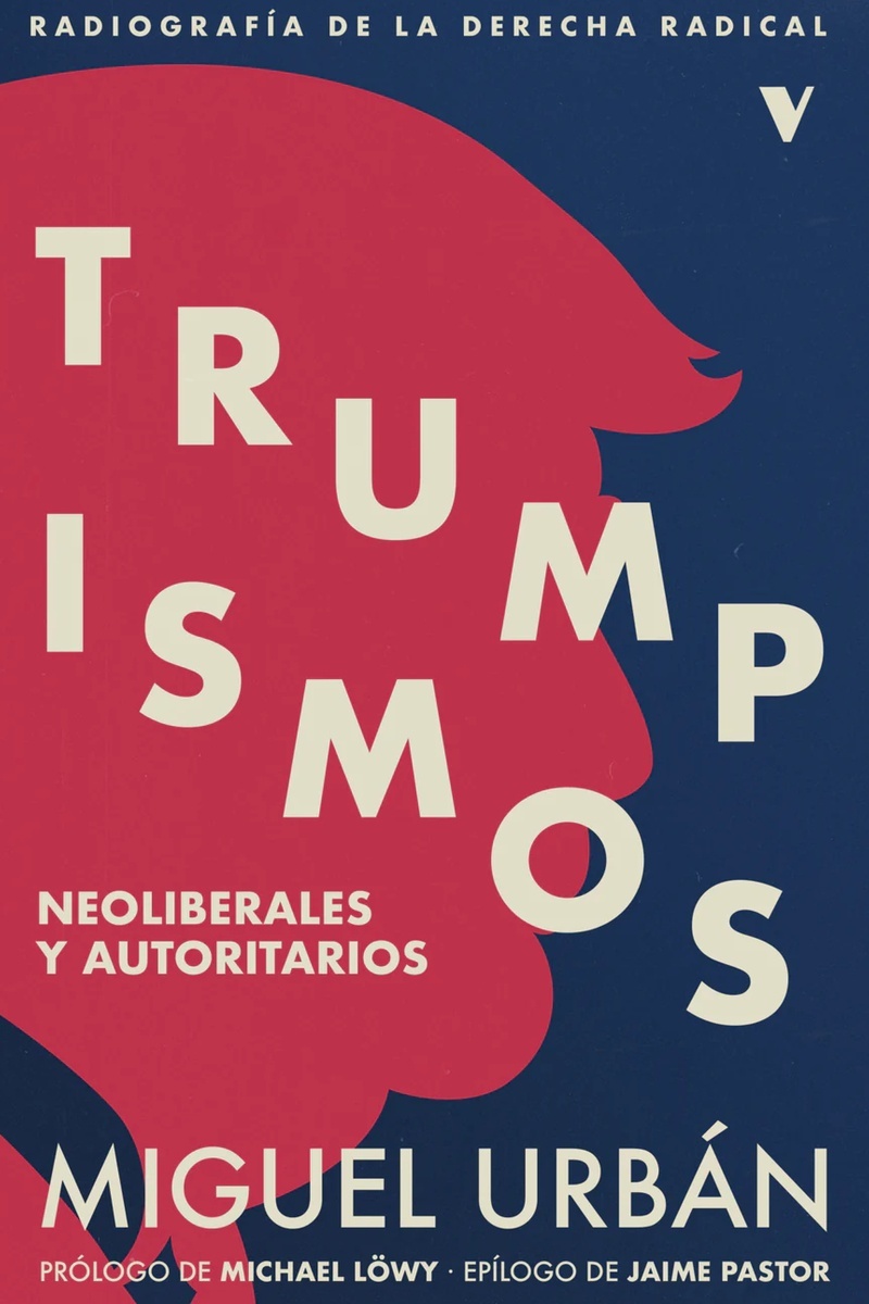 Trumpismos "Neoliberales y Autoritarios."