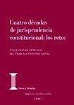 Cuatro décadas de jurisprudencia constitucional: los retos "Actas de las XXV Jornadas de la Asociación de Letrados"