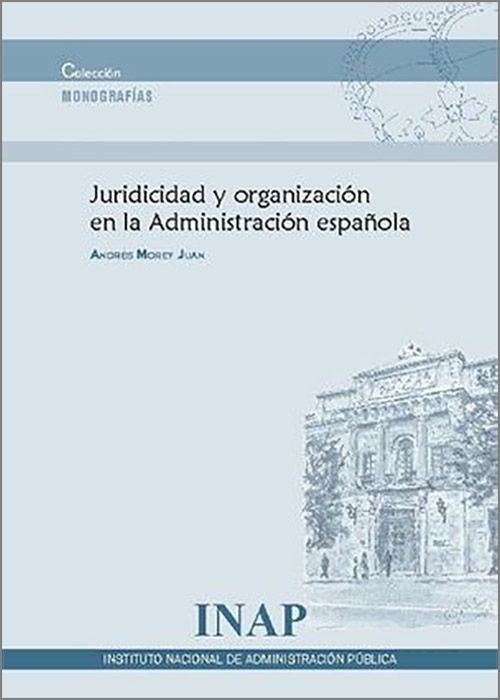 Juridicidad y organización en la administración española