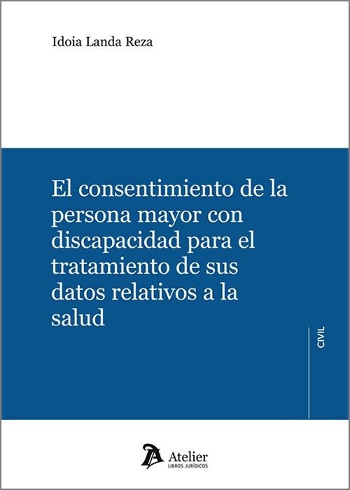 El consentimiento de la persona mayor con discapacidad para el tratamiento de sus datos relativos a la salud