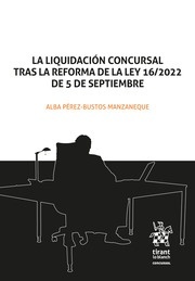 La liquidación concursal tras la reforma de la ley 16;2022 de 5 de septiembre