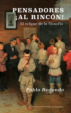 Pensadores, ¡al rincón! El eclipse de la filosofía