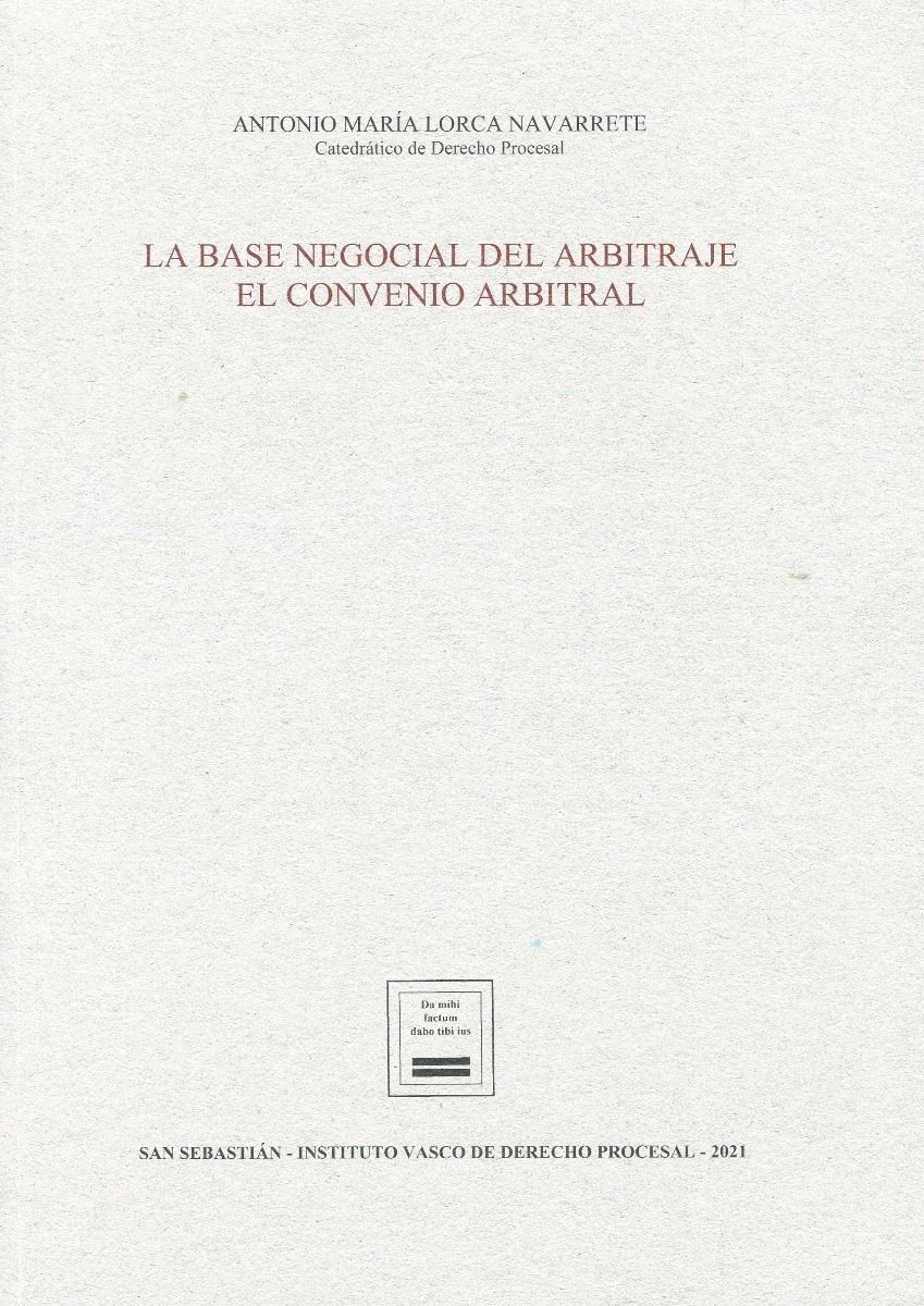 Base negocial del arbitraje. El convenio arbitral, La