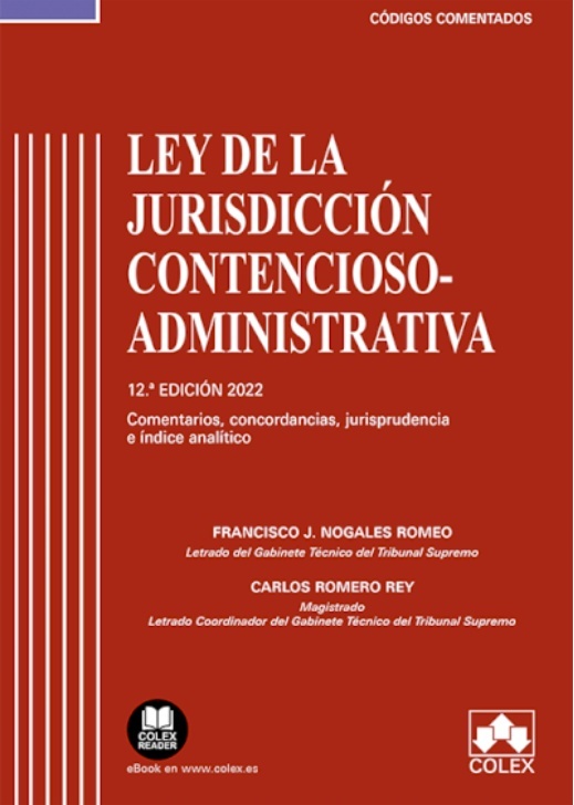 Ley de la Jurisdiccion Contencioso Administrativa "Comentarios, concordancias, jurisprudencia e índice analítico"