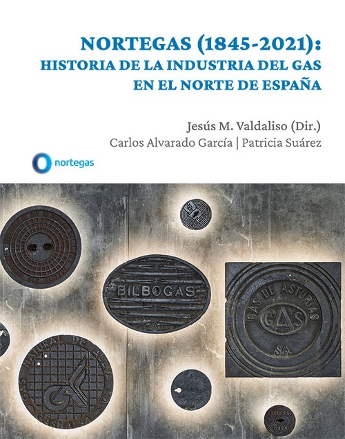 Nortegas (1845-2021). Historia de la industria del gas en el norte de España