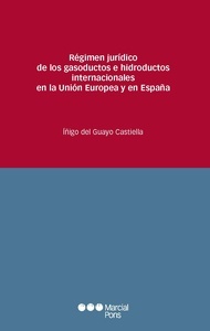 Régimen jurídico de los gasoductos e hidroductos internacion en la Unión Europea