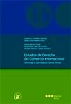Estudios de Derecho del Comercio Internacional: Homenaje a Juan Manuel Gómez Porrúa
