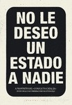 No le deseo un Estado a nadie