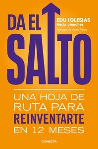 Da el salto "Una hoja de ruta para reinventarte en 12 meses"