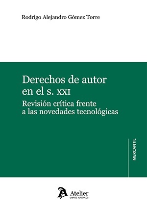 Derechos de autor en el siglo XXI. Revisión crítica frente a las novedades tecnológicas