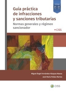 Guía práctica de infracciones y sanciones tributarias. Normas generales y régimen sancionador