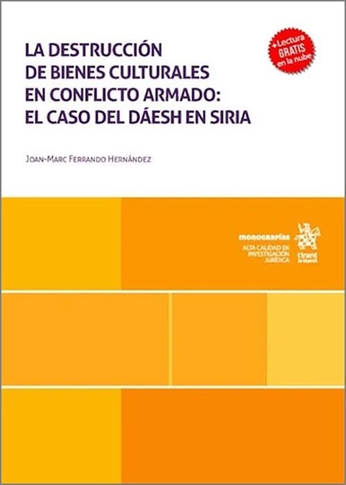 La destrucción de bienes culturales en conflicto armado: el caso del Dáesh en Siria