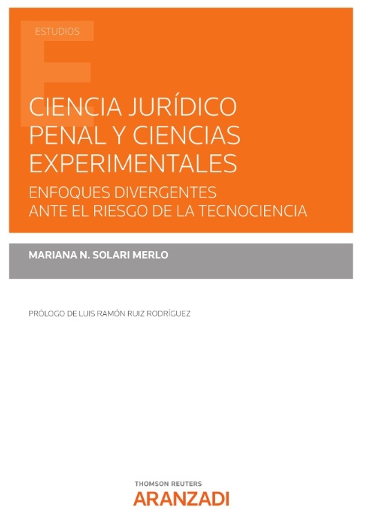 Ciencia jurídico penal y ciencias experimentales. Enfoques divergentes ante el riesgo de la tecnociencia (DÚO)