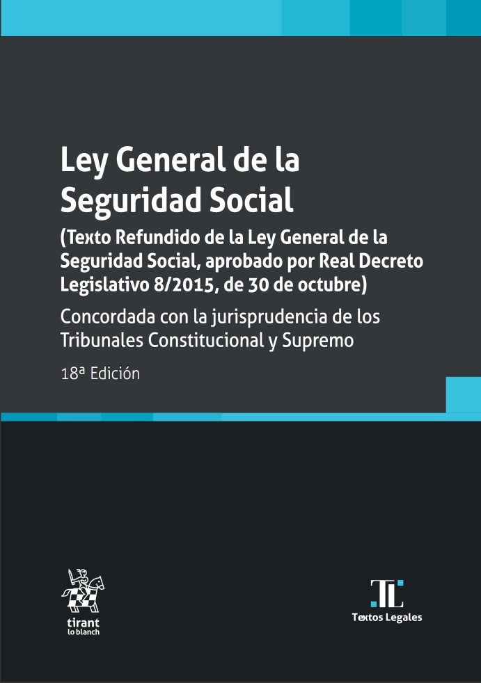 Ley General de la Seguridad Social "(Texto Refundido de la Ley General de la Seguridad Social, aprobado por Real DecretoLegislativo 8/2015, de 30 de octubre)"