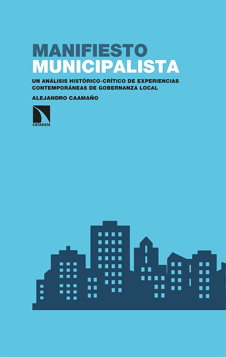 Manifiesto municipalista. Un análisis histórico-crítico de experiencias contemporáneas de gobernanza local