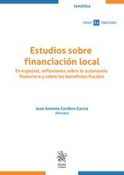 Estudios sobre financiación local. "En especial, reflexiones sobre la autonomía financiera y sobre los beneficios fiscales"